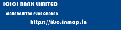 ICICI BANK LIMITED  MAHARASHTRA PUNE CHAKAN   ifsc code